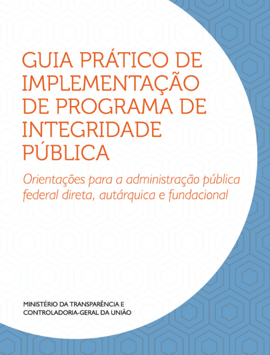 Guia Prático da Gestão de Riscos para a Integridade: Orientações para a Administração Pública Federal Direta, Autárquica e Fundacional