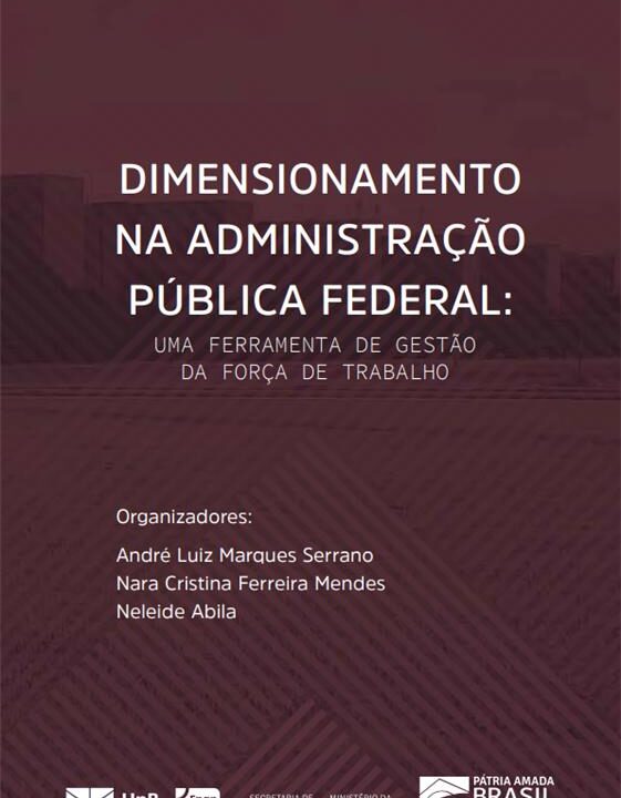 Dimensionamento na Administração Pública Federal: Uma Ferramenta de Gestão da Força de Trabalho