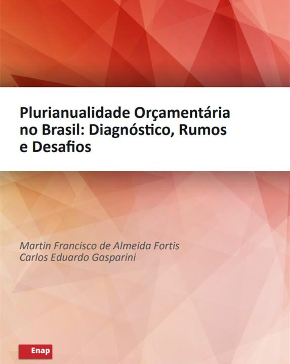 Plurianualidade Orçamentária no Brasil: Diagnóstico, Rumos e Desafios