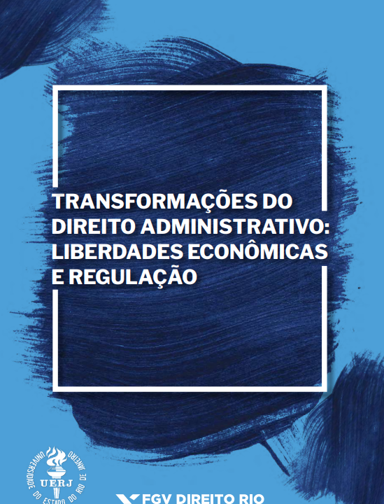 Transformações do Direito Administrativo: Liberdades Econômicas e Regulação