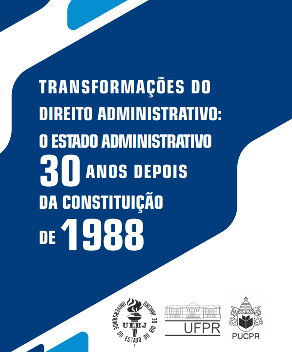 Transformações do Direito Administrativo: O Estado Administrativo 30 Anos Depois da Constituição de 1988