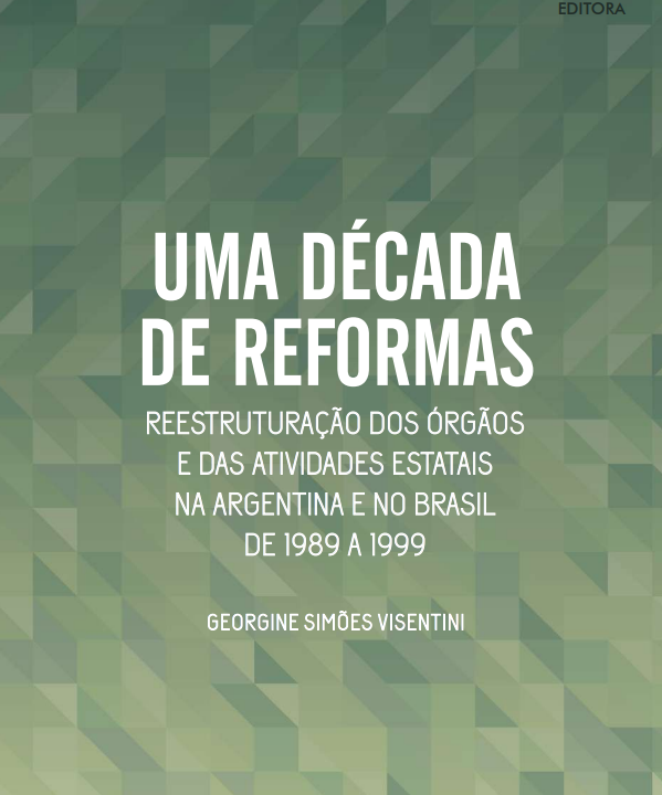 Uma Década de Reformas: Reestruturação dos Órgãos e das Atividades Estatais na Argentina e no Brasil de 1989 a 1999