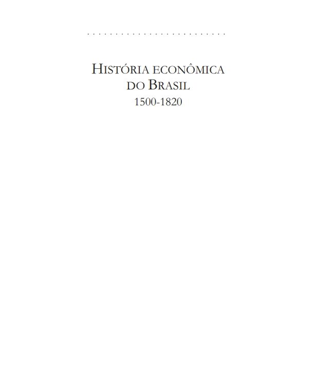 História Econômica do Brasil: 1500-1820