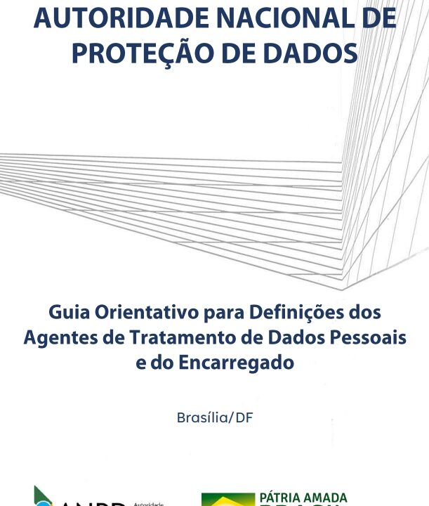 Guia Orientativo Para Definições dos Agentes de Tratamento de Dados Pessoais e do Encarregado