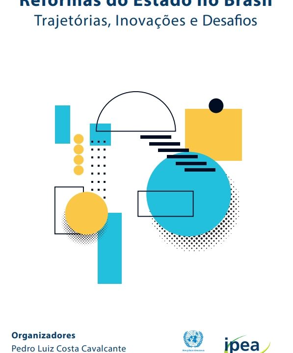 Reformas do Estado no Brasil: Trajetórias, Inovações e Desafios