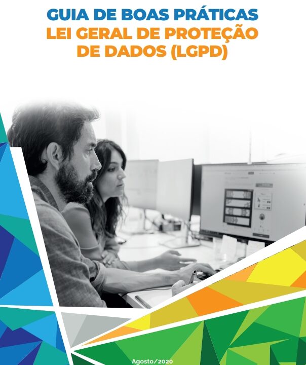 Lei Geral de Proteção de Dados (LGPD): Guia de Boas Práticas Para Implementação na Administração Pública Federal