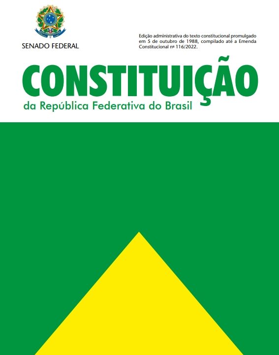 Constituição da República Federativa do Brasil: Texto Constitucional Promulgado em 5 de Outubro de 1988, Compilado até a Emenda Constitucional nº 116/2022