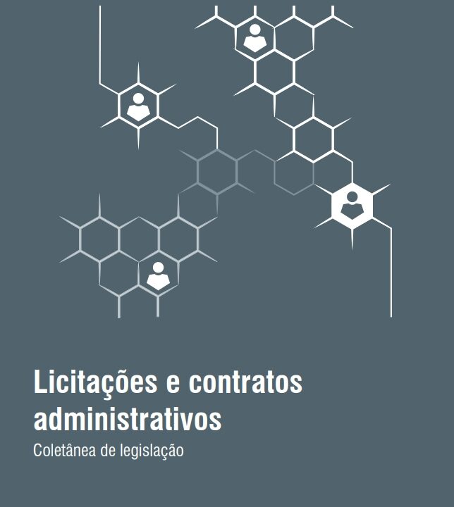 Licitações e Contratos Administrativos: Coletânea de Legislação