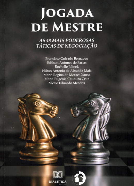 Jogada de Mestre: As 48 Mais Poderosas Táticas de Negociação
